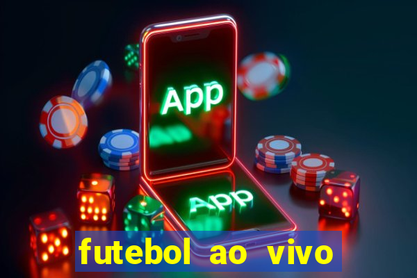 futebol ao vivo assistir no celular futemax